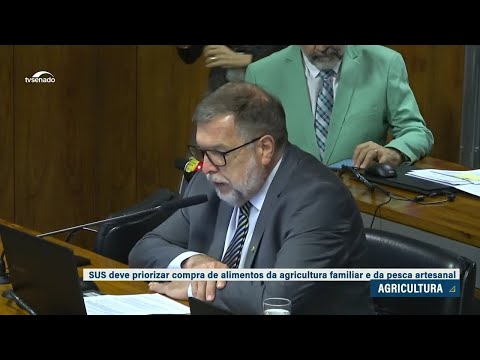 CRA aprova projeto que prioriza compra de alimentos da agricultura familiar pelo SUS