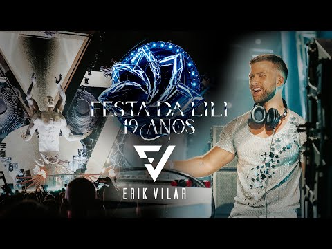 LIVE SET ERIK VILAR @ FESTA DA LILI KAIRÓS - 19 ANOS