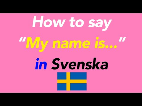 How to speak “My name is...” in Swedish