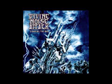 Divine Noise Attack-Fuck Off And Die
