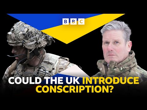 英國能否實行徵兵制度？| 英國廣播公司新聞 (Could the UK introduce conscription? | BBC News)