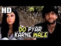 Do Pyar Karne Wale Full Song Sonu Nigam Sunidhi Chauhan Anand Bakshi Sandeep Chowta