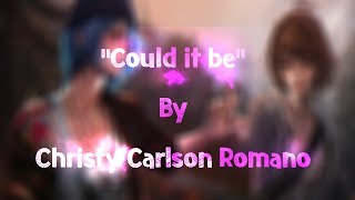 &quot;Could it be&quot; By Christy Carlson Romano-lyrics