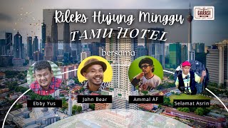 Download lagu Ebby Yus, John Bear, Ammal & Selamat Asrin Enjoy di Tamu Hotel mp3 Download lagu Ebby Yus, John Bear, Ammal & Selamat Asrin Enjoy di Tamu Hotel mp3
