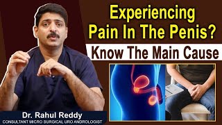 Causes of Penile Pain || Treatment For Penile Pain || Dr Rahul Reddy || Androcare Andrology Clinic