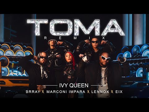 TOMA (Remix) - Ivy Queen x Brray x Lennox x Marconi Impara x Eix (Video Oficial)