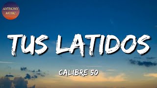 ♫ Calibre 50 - Tus Latidos || Mc Davo, Marca Mp (Letra\Lyrics)