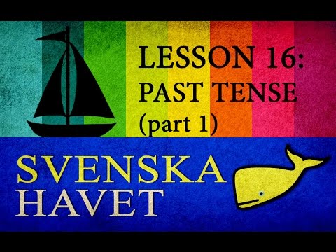 Svenskahavet - Lesson 16. Past tense: group 1. (+30 examples!) (Swedish lessons)