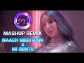 Naach Meri Rani X Mi Gente Mashup Remix DJ Om Official (Full Song) Guru Randhawa, Norah Fatehi
