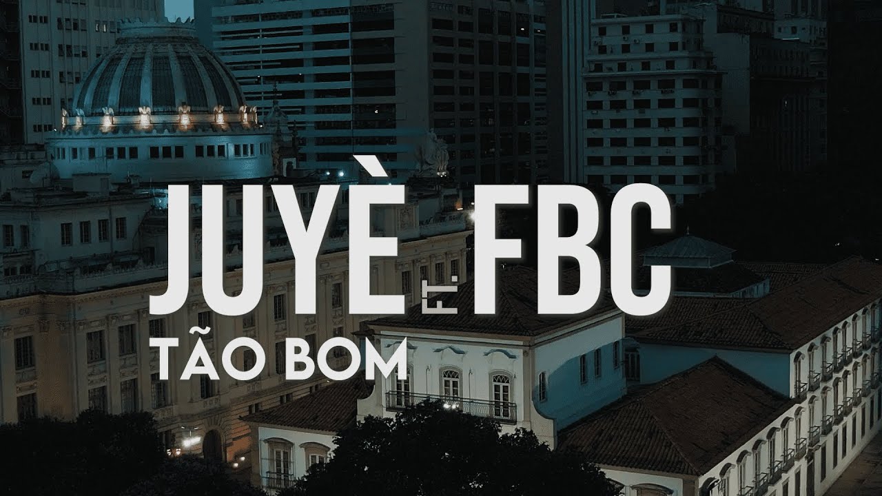 Juyè, FBC - Tão Bom