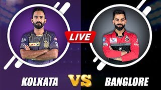 LIVE Kolkata Vs Bangalore T20 |  KKR vs RCB Live Scores | IPL 2019