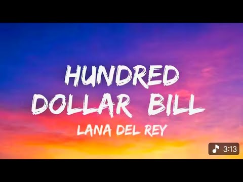 Hundred Dollar Bill Lyrics - Lana Del Rey | Jimmy pulls up in his blue Chevy Nova