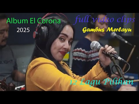 Album El Corona 2025  Musik Gambus Melayu Full Video Clips