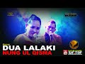 DUA LALAKI NUNG UL QISMA RAMADISTA REMBET 9 MARET 2022