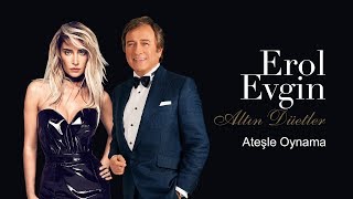 Erol Evgin & Sıla - Ateşle Oynama (Official Audio)