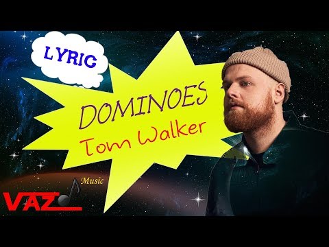 Tom Walker - Dominoes (Lyrics)