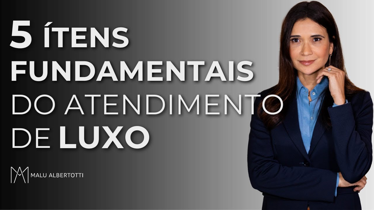 5 Itens fundamentais do atendimento de luxo