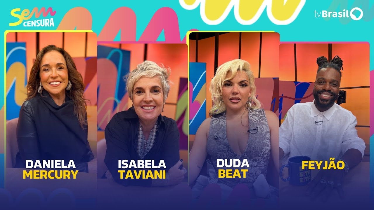SEM CENSURA RECEBE DANIELA MERCURY, DUDA BEAT, ISABELA TAVIANI E FEYJÃO