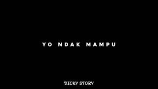 Download lagu story wa yo ndak mampu aku udu sepek idaman mu ( lirik) mp3