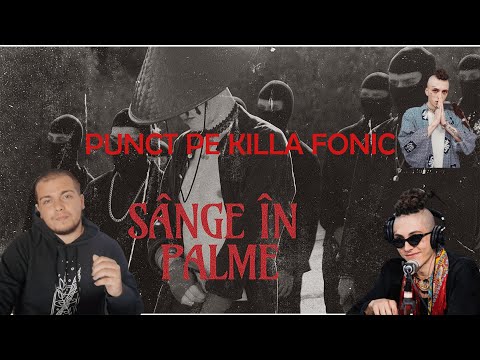 Punct pe KILLA FONIC - SÂNGE ÎN PALME ( REACȚIE!! )