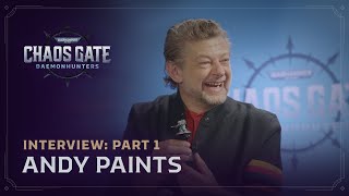 Andy Serkis Paints - Interview Part 1 | Warhammer 40,000: Chaos Gate - Daemonhunters video