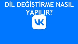 VK Dil Değiştirme Nasıl Yapılır?