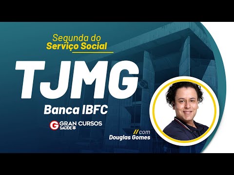 Segunda do Serviço Social - Concurso TJMG: Banca IBFC com Douglas Gomes
