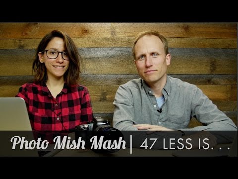 Photo Mish Mash - Ep 47 - Less is More