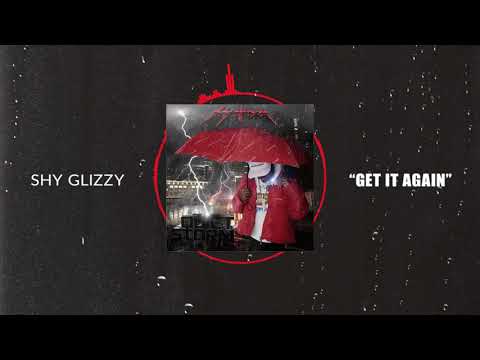 Shy Glizzy - Get It Again feat. Dave East [Official Audio]