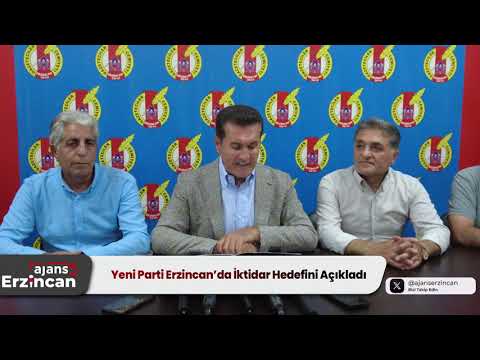Yeni Parti Erzincan’da İktidar Hedefini Açıkladı