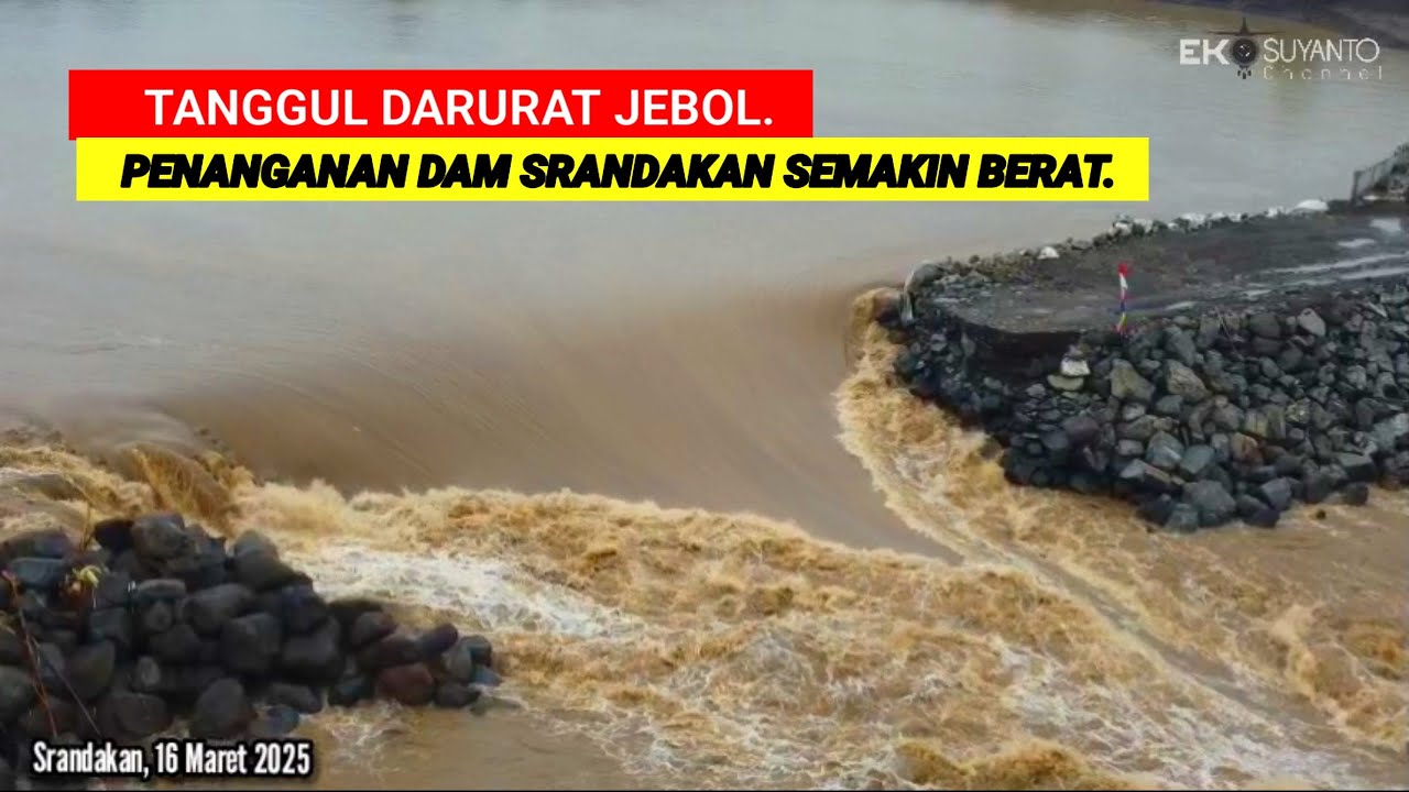 🔴PAGI² TANGGUL DARURAT DAM SRANDAKAN JEBOL - Penanganan Dam kembali Mengalami Ujian Berat