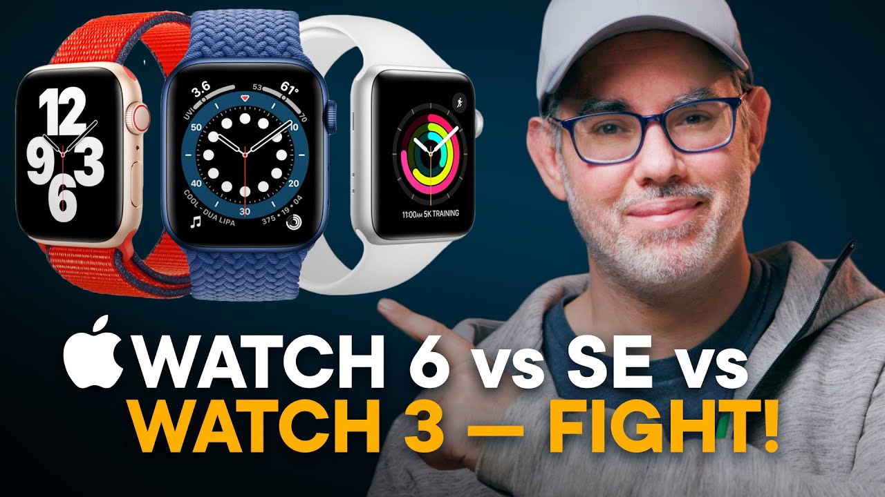 Apple Watch Series 6 vs. SE vs. 3 — Don’t Choose WRONG!
