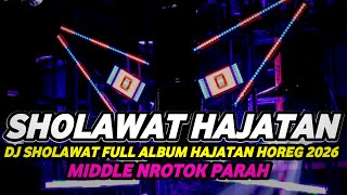 Download lagu DJ SHOLAWAT FULL ALBUM HAJATAN 2026 FULL BASS HOREG NROTOK PARAH mp3