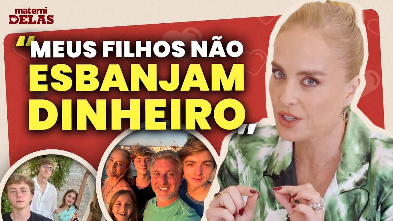 ANGÉLICA no MaterniDelas sobre ENSINAMENTOS FINANCEIROS para os FILHOS | Especial Dia das Mães