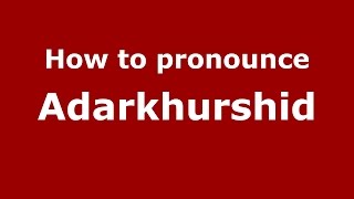 How to pronounce Adarkhurshid