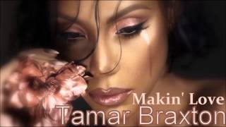 Tamar Braxton - Makin&#39; Love (2015)