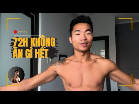 Trải Nghiệm Thực Tế 72H Nhịn Ăn | Ngày Cuối Và Cách Ăn Lại Chuẩn Khoa Học