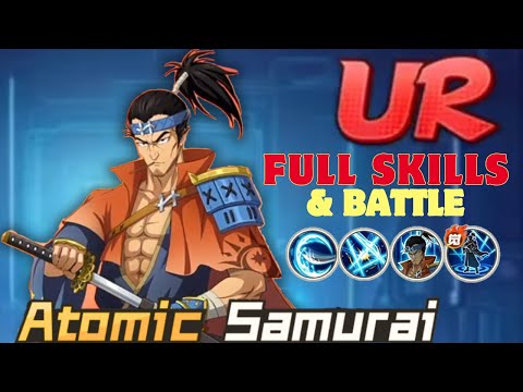 UR Atomic Samurai full skills & Battle