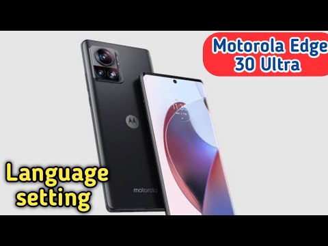 Language Change In Motorola Edge 30 Ultra, Language Setting In Motorola Edge 30 Ultra,
