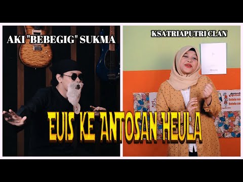 EUIS KE ANTOSAN HEULA
