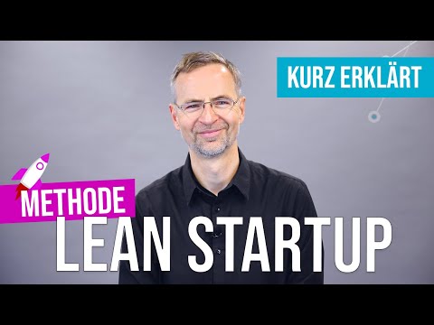 Die Lean Startup Methode: In 4 Schritten zum nutzerfreundlichen Produkt | Kurz erklärt