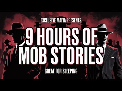 Exclusive Mafia | 9 hours of Mob Stories | Great for Sleeping