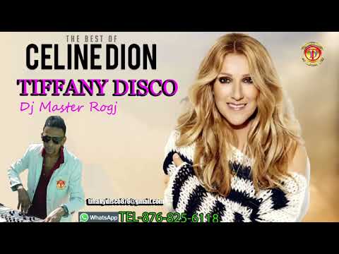 TIFFANY DISCO THE BEST OF CELINE DION DJ MASTER ROGJ TEL-876-825-6118