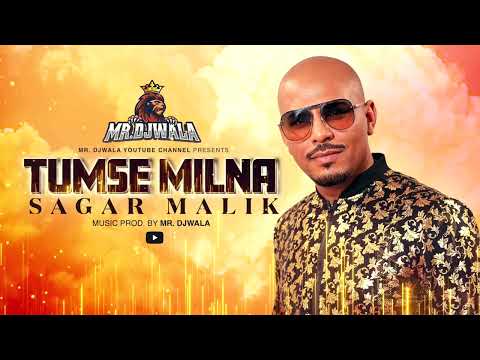 TUMSE MILNA - SAGAR MALIK {MUSIC BY DJWALASTUDIO}