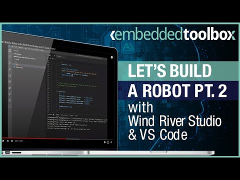 Let’s Build a Robot with Wind River Studio and VS Code, Part 2