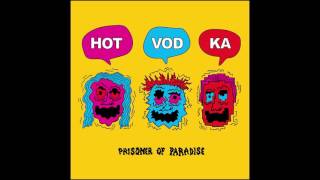 Hot Vodka - Prisoner of Paradise