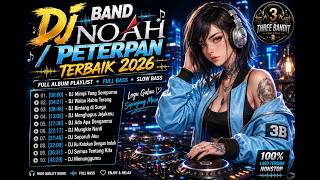 Download lagu DJ BAND NOAH / PETERPAN TERBAIK 2026 π₯ FULL BASS SLOW BASS TERBARU mp3 Download lagu DJ BAND NOAH / PETERPAN TERBAIK 2026 π₯ FULL BASS SLOW BASS TERBARU mp3