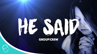 He Said-Group 1 Crew (Lyrics)