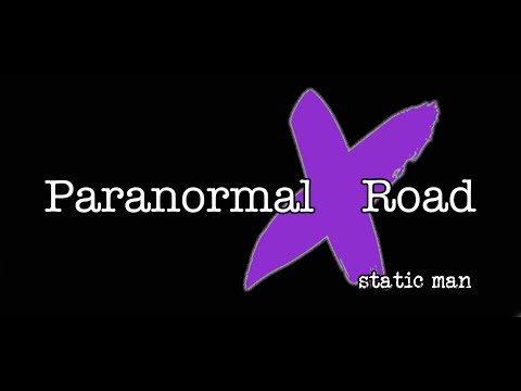 Paranormal X Road: static man available 06.25.2021