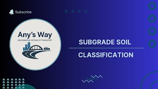 Subgrade Soil Classification Explained | AASHTO & USCS Methods Simplified